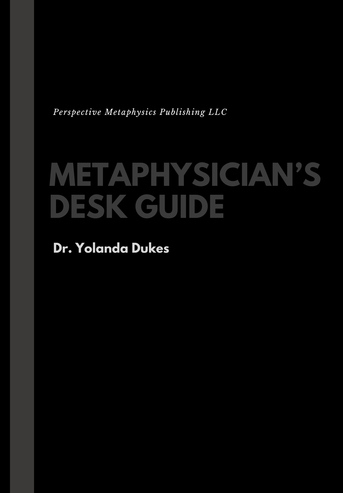 Metaphysician’s Desk Guide A Practical Primer for Conscious Practitioners