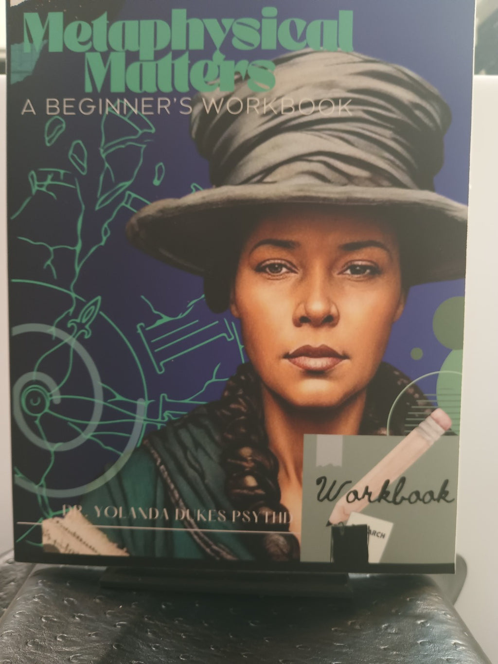 Physical copy of Metaphysical Matters: A Beginner's Workbook by Dr. Yolanda Dukes