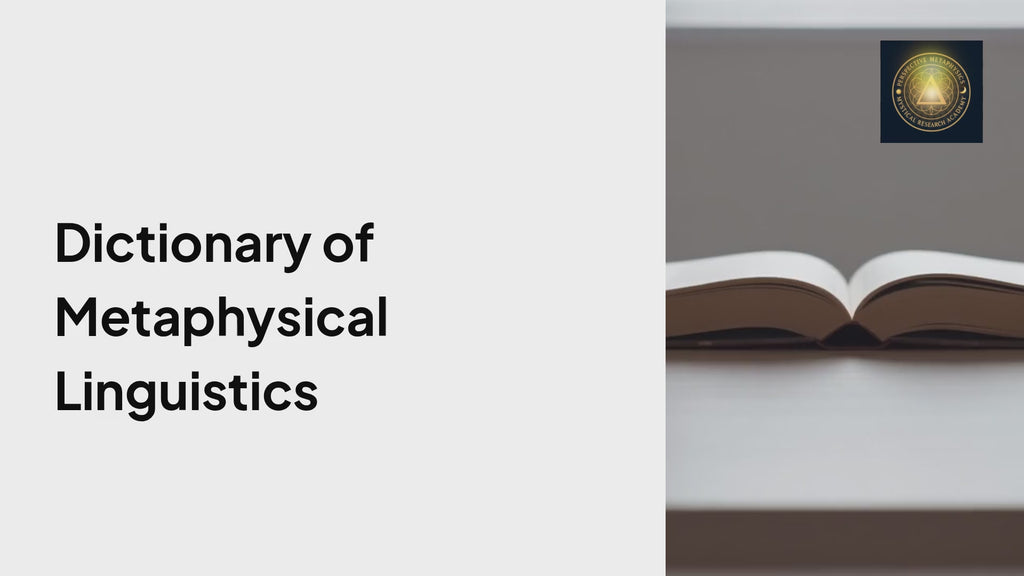 The Dictionary of Metaphysical Linguistics | PRINTED RESEARCH EDITION