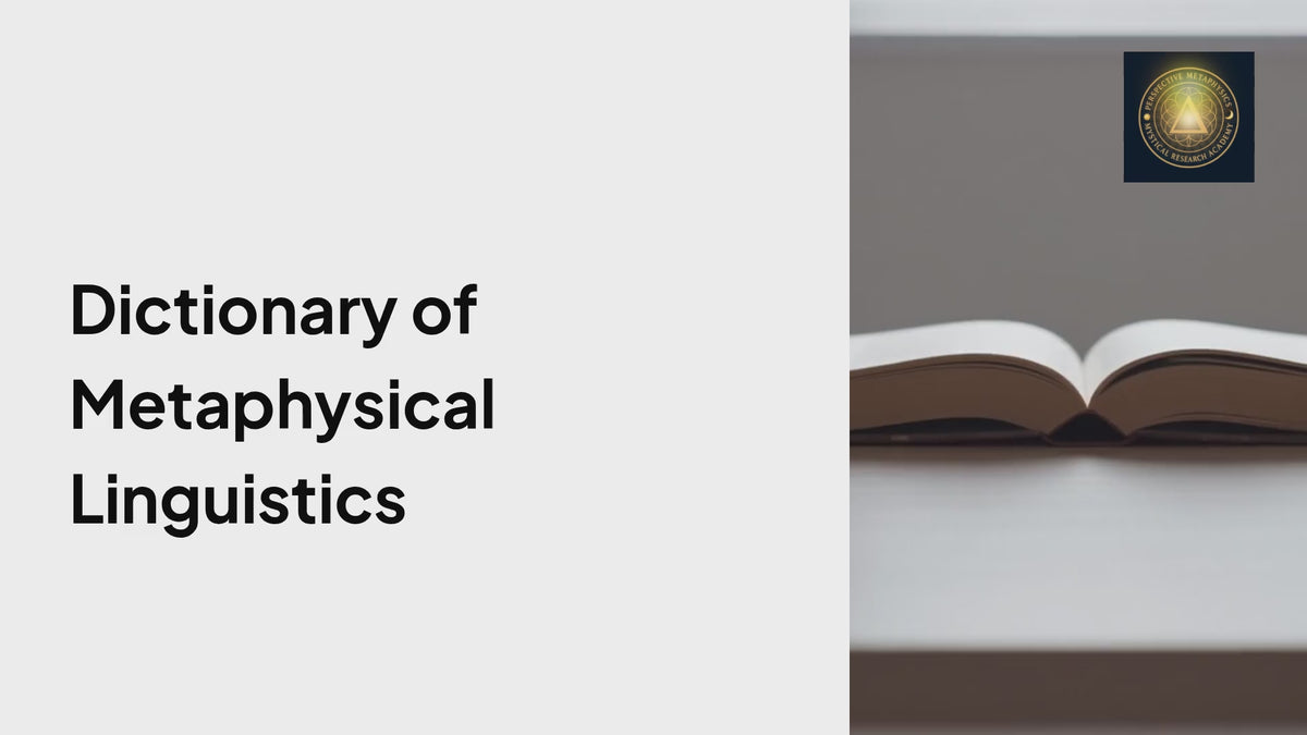 The Dictionary of Metaphysical Linguistics | PRINTED RESEARCH EDITION